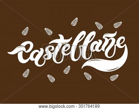Castellane. The Name Of The Type Of Pasta In Italian. Hand Drawn Lettering. Vector Illustration. Ill