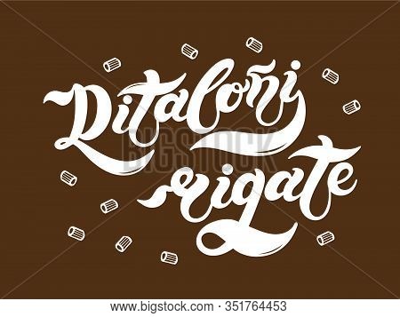 Ditaloni Rigate. The Name Of The Type Of Pasta In Italian. Hand Drawn Lettering. Vector Illustration