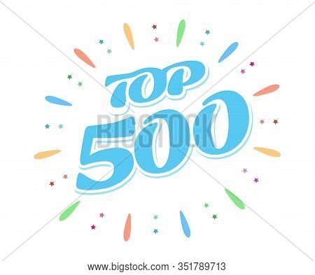 Top 500 Blue Word Inside Fireworks On White Background. A Colored Volume Inscription.