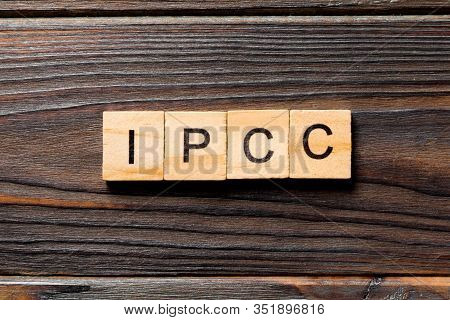 Ipcc Word Written On Wood Block. Abbreviation Intergovernmental Panel On Climate Change Text On Wood