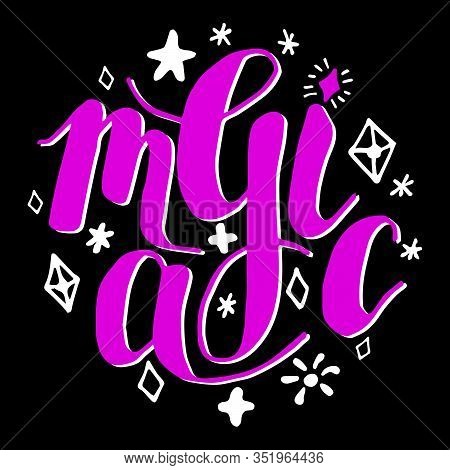 Lettering: Magic. Vector Illustration, Template Design For Posters, Flyers, Posters, Vouchers, Cards