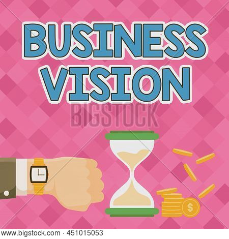 Conceptual Display Business Vision. Word Written On Grow Your Business In The Future Based On Your G
