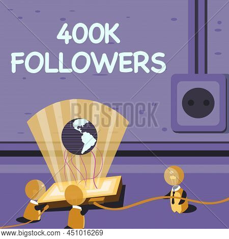 Conceptual Display 400k Followers. Business Idea Number Of Individuals Who Follows Someone In Instag