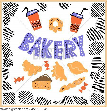 Hand Drawn Bakery Badge Of Coffee And Bakery Products. Baked Goods Background. Vector Illustration.