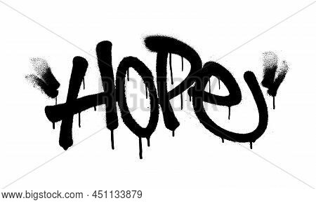 Sprayed Hope Font Graffiti With Overspray In Black Over White. Vector Illustration.