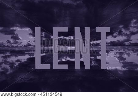 Lent Concept. Word Lent Written On Purple Landscape. For Lent Season, Holy Week, Palm Sunday And Goo