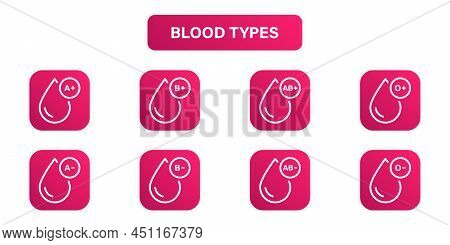 Blood Type Line Icon. Group Of Blood Pictogram. Plasma Drops Collection. O, A, B, Ab Positive And Ne