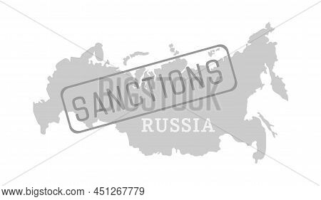 Contour Conditional Map Of Russia And A Stamp With The Inscription Sanctions.