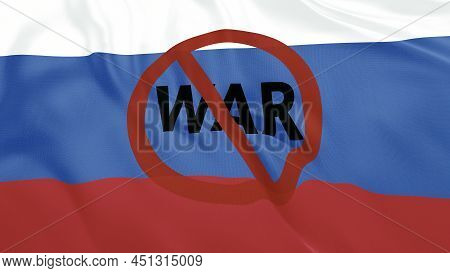 Russia Flag Waving 3d Animation With No War Text And Symbol. The Russian Flag. Stop The War Concept