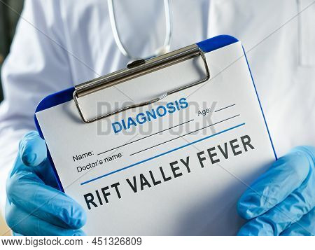 The Doctor Is Holding A Diagnosis Rift Valley Fever Rvf.