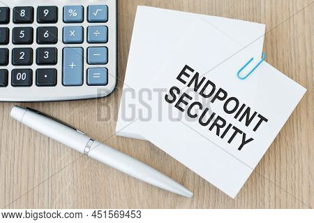 Endpoint Security Text On A Card, Office Tools. Business, Financial Concept. Top View, Flat Lay.