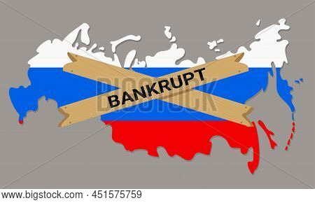 Russia Map In Colors Of National Flag. Crossed Wooden Boards And Word - Bankrupt. Vector Illustratio