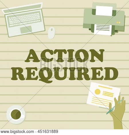 Text Showing Inspiration Action Required. Business Showcase Regard An Action From Someone By Virtue 