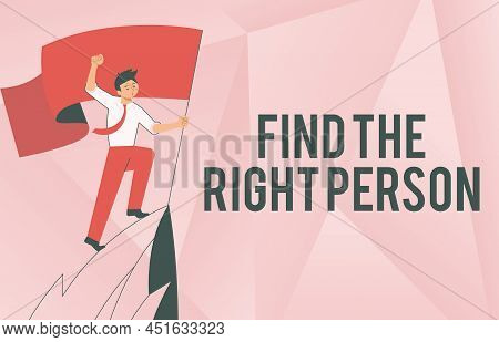 Conceptual Caption Find The Right Person. Business Approach Choosing Perfect Candidate For Job Or Po