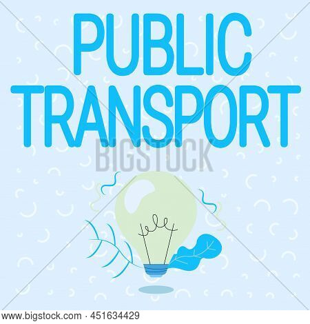 Hand Writing Sign Public Transport. Business Idea Transport Of Passengers By Group Travel Systems To