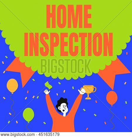 Text Sign Showing Home Inspection. Business Approach Examination Of The Condition Of A Home Related 