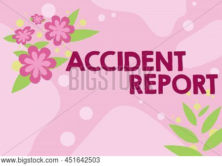 Conceptual Caption Accident Report. Word For A Form That Is Filled Out Record Details Of An Unusual 