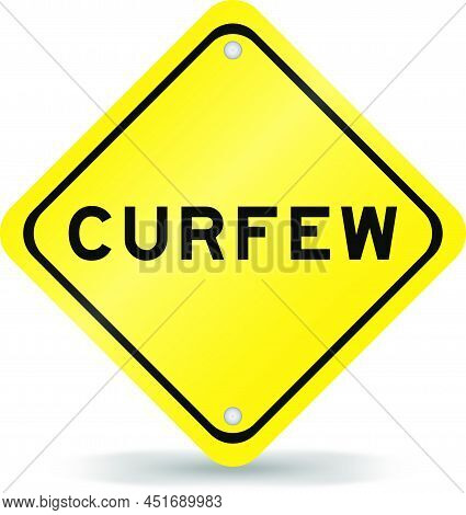Yellow Color Transportation Sign With Word Curfew On White Background