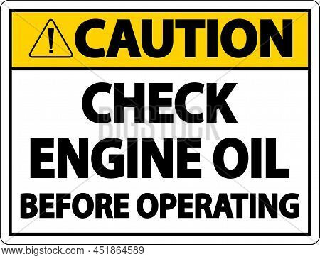 Caution Check Oil Before Operating Label Sign On White Background