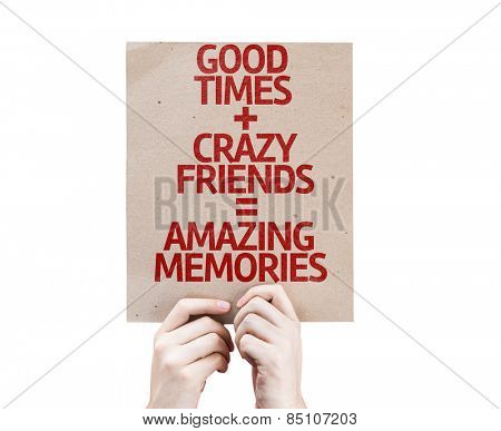 Good Times + Crazy Friends = Amazing Memories card isolated on white