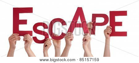 Many People Hands Holding Red Word Escape