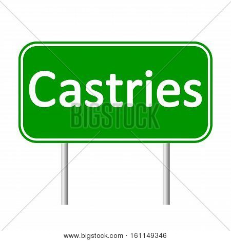 Castries road sign isolated on white background.