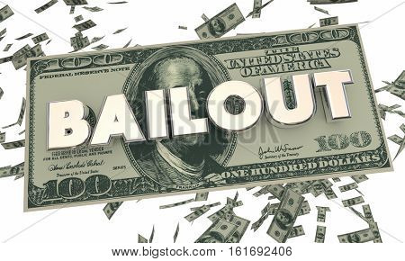 Bailout Financial Crisis Money Cash Falling Word 3d Illustration