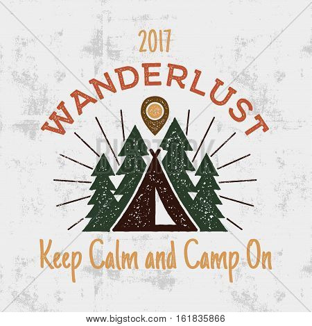 Wanderlust Camping badge. Old school hand drawn t shirt Print Apparel Graphics. Retro Typographic Custom Quote Design. Textured Stamp effect. Vintage Style. Stock Vector Illustration isolated.