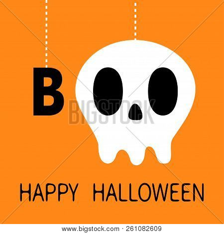 Happy Halloween. Hanging Word Boo Text Skull Sceleton Face Bone. Eye Nose Halls. Dash Line Thread. G