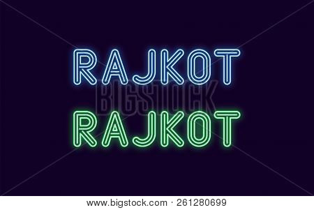 Neon Name Of Rajkot City In India. Vector Illustration Of Rajkot Inscription In Neon Style With Back