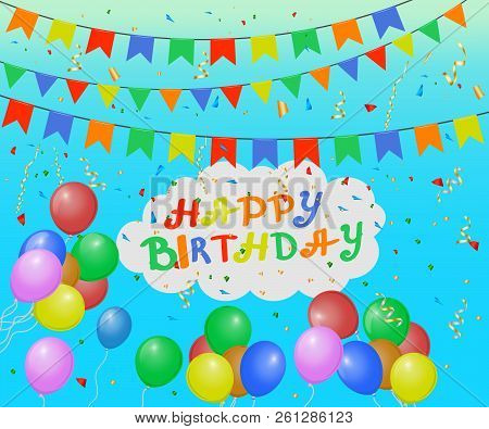 Holiday Background With Colorful Balloons, Pennants, Tinsel And Confetti. The Inscription Happy Birt