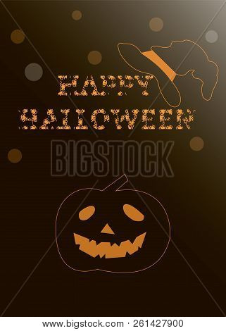 Picture Happy Halloween With Pumpkin, Hat For Poster, Postcard, Greeting Card, Flyer, Background. Ve