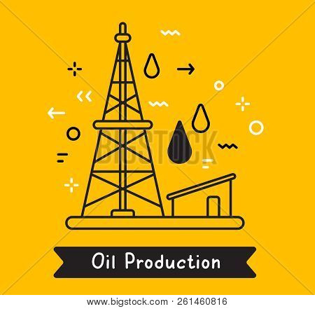 Vector Business Illustration Of Black Oil Derrick With Fuel Drop On Yellow Background. Oil Productio