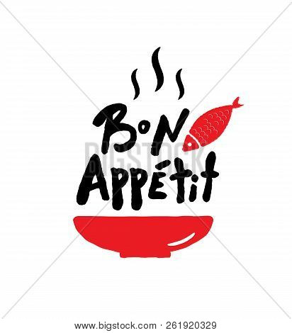 Bon Appetit. Lettering Poster. Design Concept For Cafe, Restaurant Advertisement, Street Food, Catri