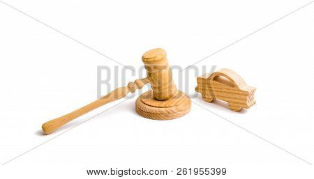 Wooden Figurine Of A Car With A Hammer Of The Judge On A White Background. Minimalism. Purchase And 