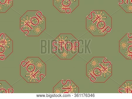 Seamless Pattern On The Theme Of Viruses. Stop The Virus. Designation Of The Quarantine Zone. Inform
