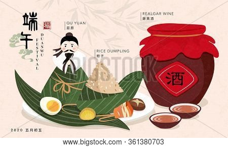 Happy Dragon Boat Festival Poet Qu Yuan And Traditional Food Rice Dumpling And Realgar Wine. Chinese