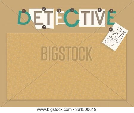 Detective Story Board From Cork. Text Detective Stories.
Horizontal Layout. A Detective Board To For