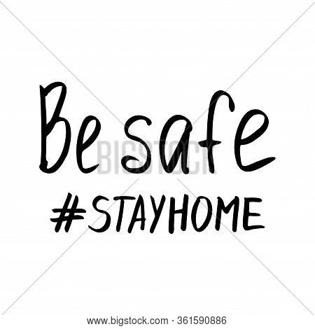 Cute Vector Hand Drawn Lettering About Coronavirus, Covid-19, Stay Home, Work In Home. Pandemic Prot