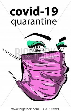Woman Face In Mask Virus Covid19, Epidemy. Protective Resperatory Mask.
