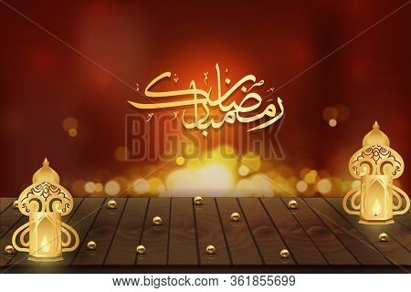 Ramadan Kareem In Arabic Calligraphy With 3d Golden Luxury Fanoos Lantern On Wood Table Vector
