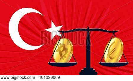 Gold Coin Of Bitcoin Btc And Euro Eur On Scales And Colored Flag Of Turkey On Background. Central Ba