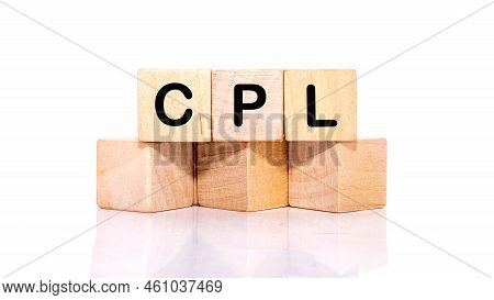 Cpl - Cost Per Lead Word Written On Wood Block On The White Background.