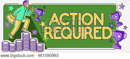 Text Sign Showing Action Requiredregard An Action From Someone By Virtue Of Their Position. Word Wri