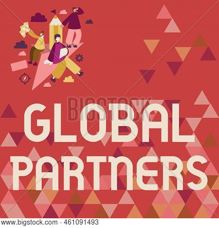 Inspiration Showing Sign Global Partnerstwo Or More Firms From Different Countries Work As A Team. C