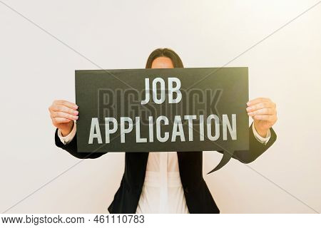 Text Sign Showing Job Applicationthe Standard Business Document Serves A Number Of Purposes. Word Fo
