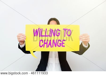 Conceptual Display Willing To Changedesire To Grow Eager To Accept And Adopt New Ideas. Business Ide