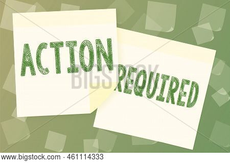 Text Showing Inspiration Action Requiredregard An Action From Someone By Virtue Of Their Position. W