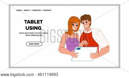 Tablet Using Vector. Young Business, Digital Technology, Internet Woman Man, Computer Person Tablet 