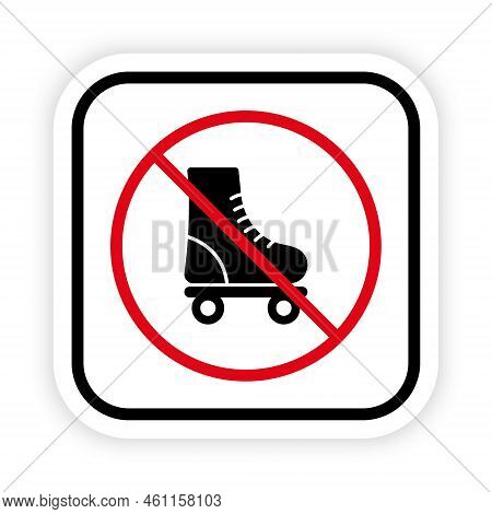 No Allowed Skating Sign. Prohibited Roll Zone. Forbidden Roller Skate Pictogram. Ban Rollerskate Bla